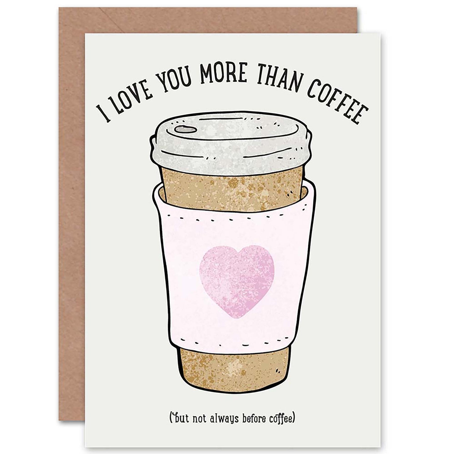 Love You More Than Coffee Partner Romantic Card