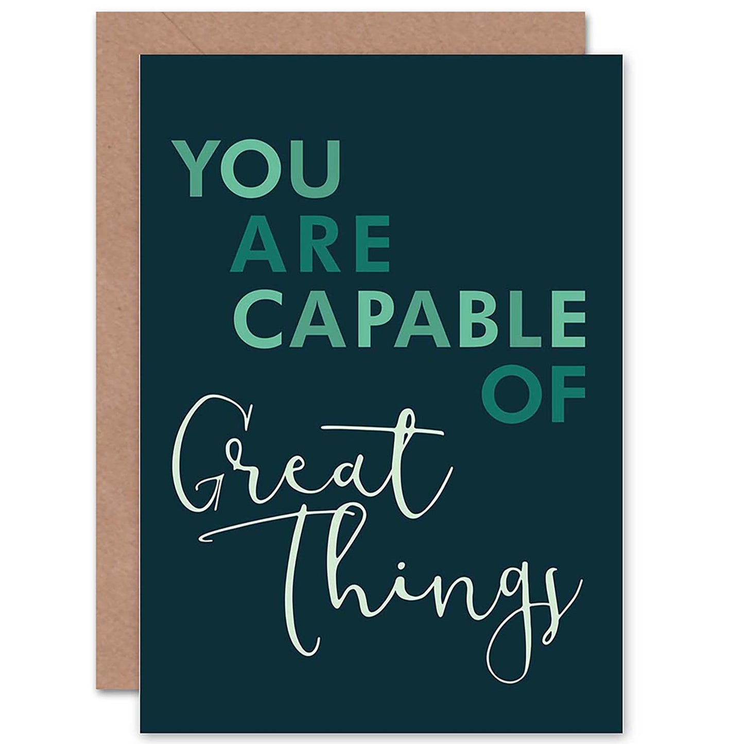 You Are Capable Of Great Things Greetings Card