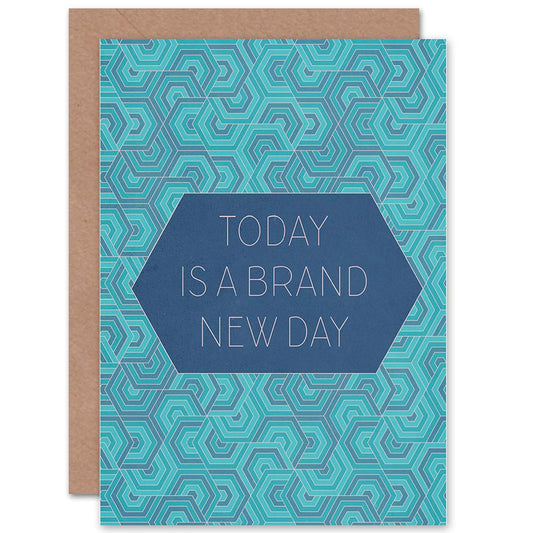 Motivational Quote Today Brand New Day Greetings Card
