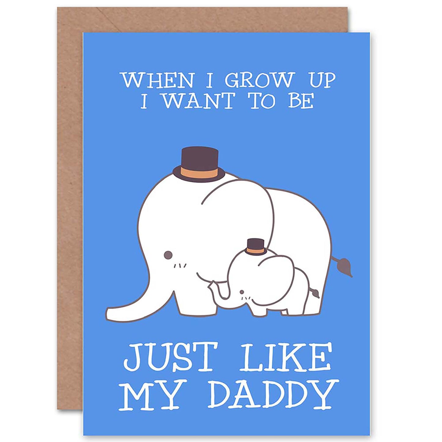 Elephant Calf Top Hat Want To Be Just Like Daddy Father's Day Card