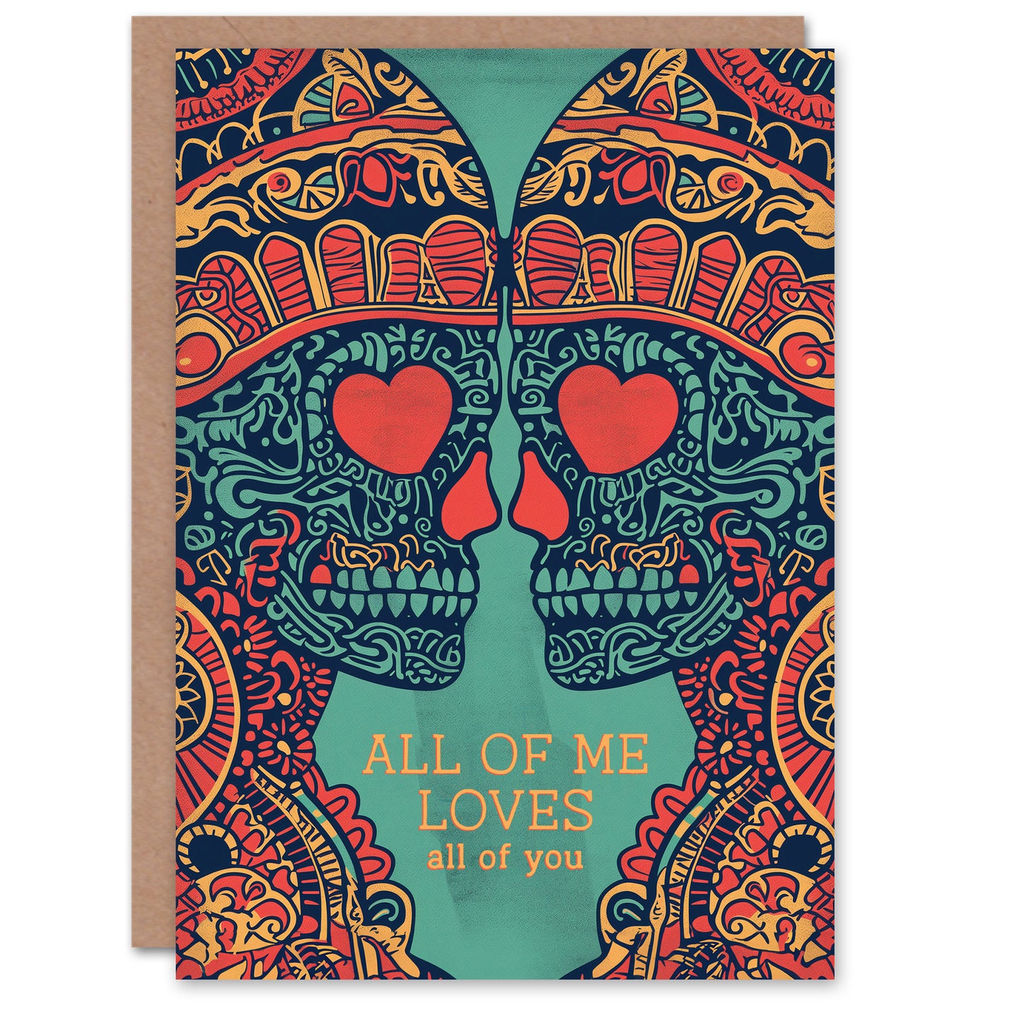 All of Me Sugar Skulls Love Romantic Card