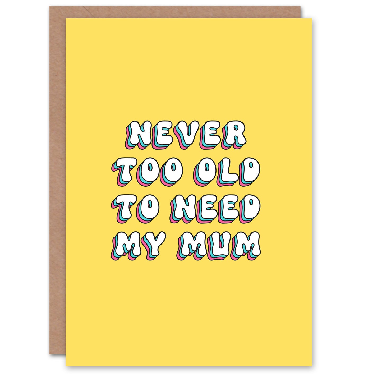 Mothers Day Modern Bright Bold Never Too Mother's day Card