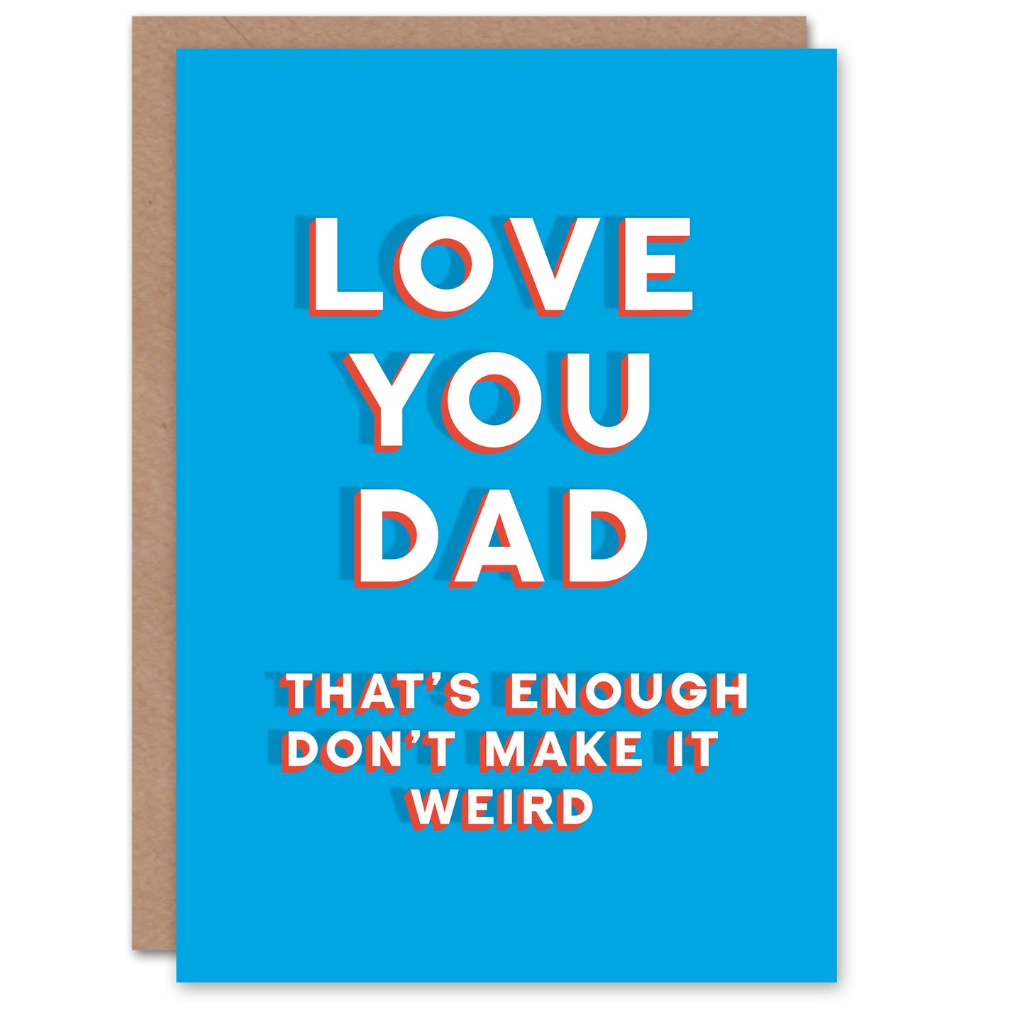 Love You Don't Make It Weird Funny Father's Day Card