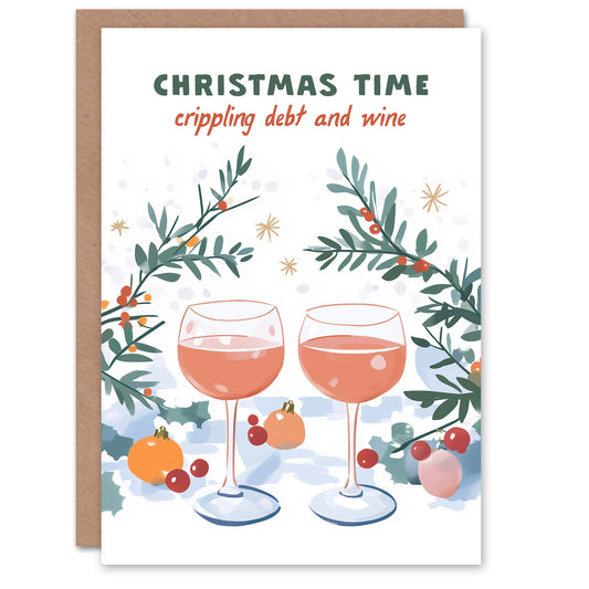 Crippling Debt And Wine Time Funny Christmas Card