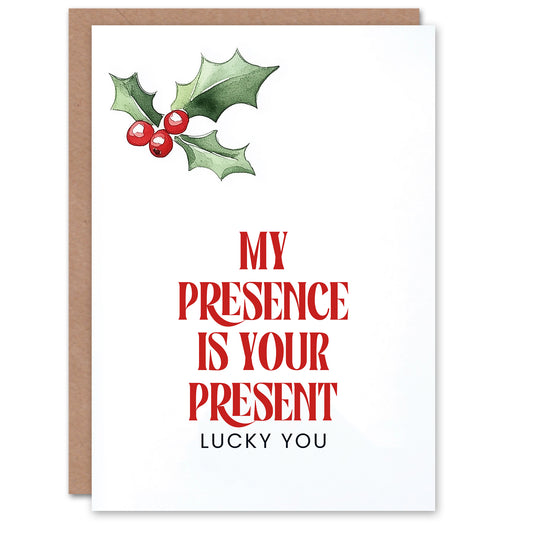 My Presence Is Your Present Lucky You Funny Christmas Card