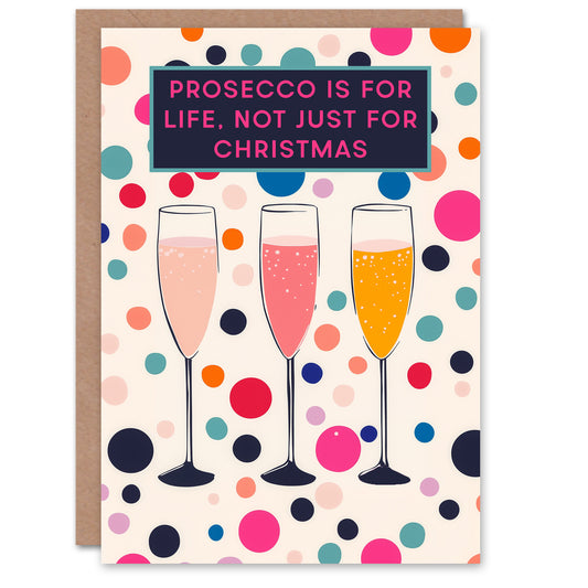 Prosecco Is For Life Bright Colourful Polka Dot Christmas Card