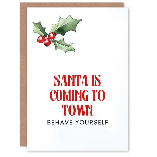 Santa Coming To Town Behave Yourself Funny Christmas Card