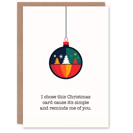 Chose Cause It's Simple Reminds Me Of You Funny Christmas Card