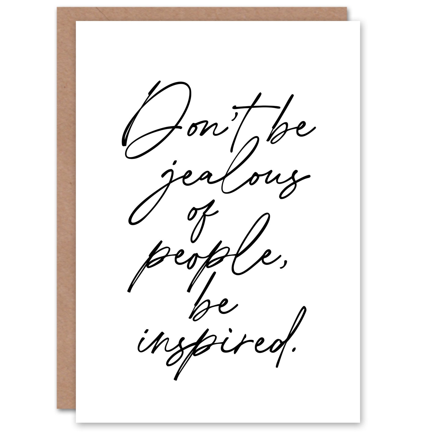 Don't Be Jealous Be Inspired Black White Simple Greeting Card