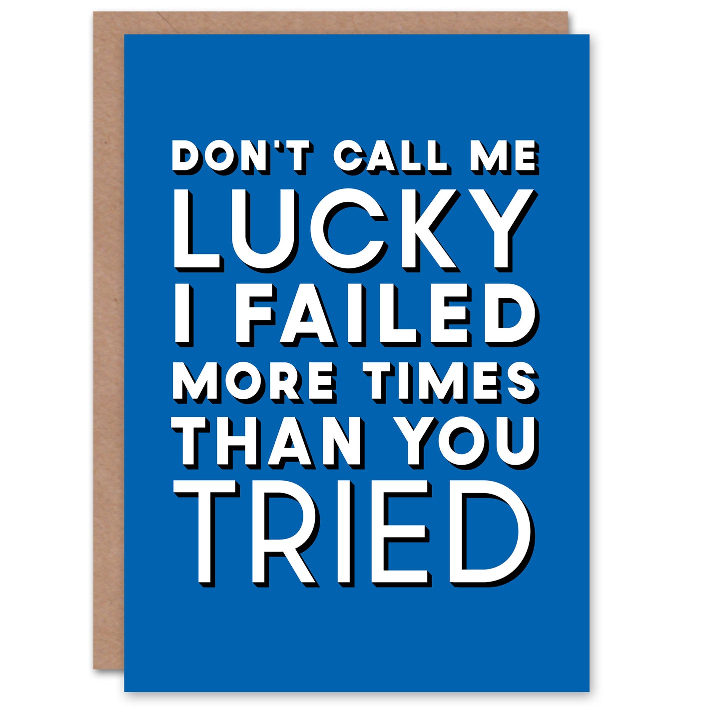 Don't Call Me Lucky White Blue Inspirational Quote Good Luck Greeting Card