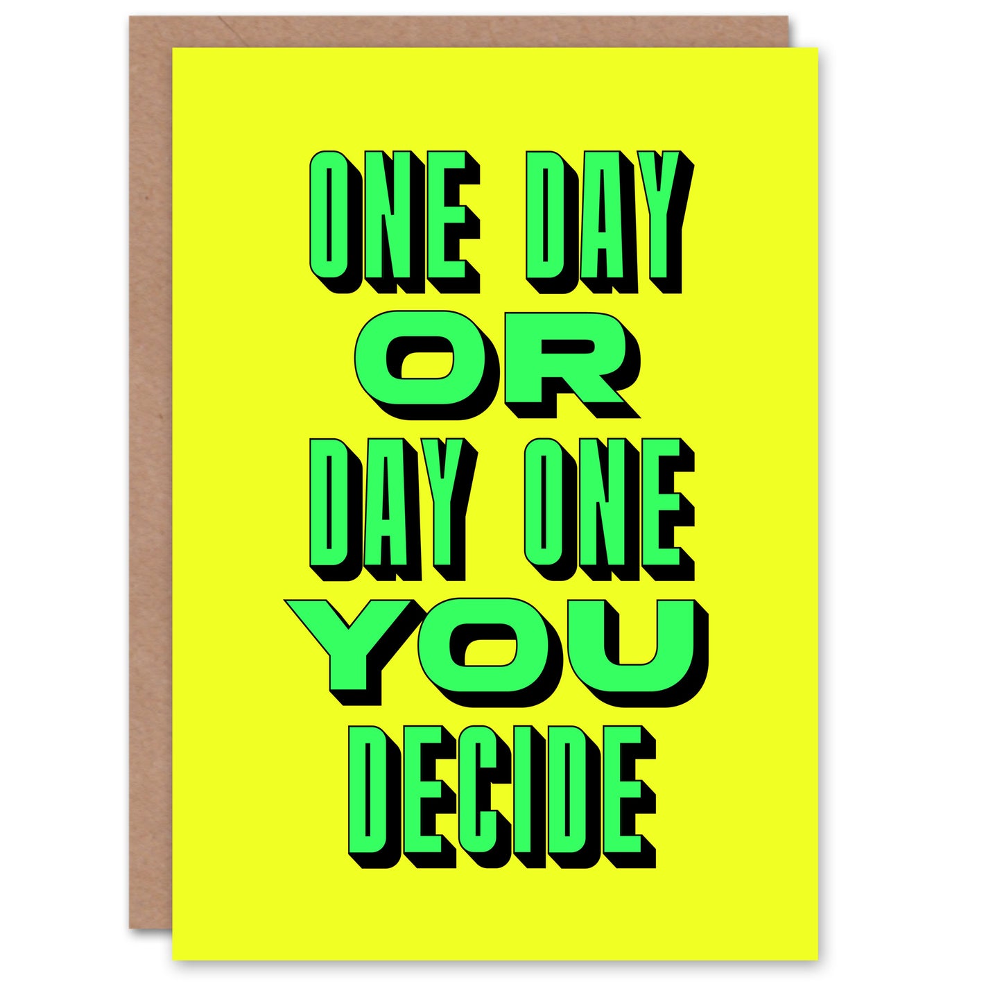 One Day Or Day One You Decide Green Yellow Greeting Card