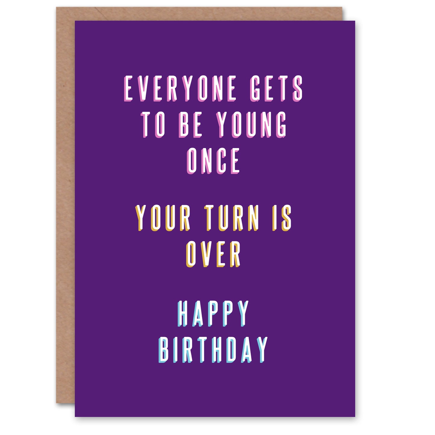 Everyone Young Once Your Turn Is Over Funny Birthday Card