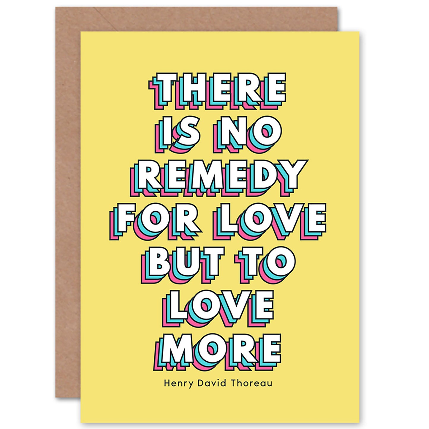 No Remedy But To Love More Quote Greetings Card