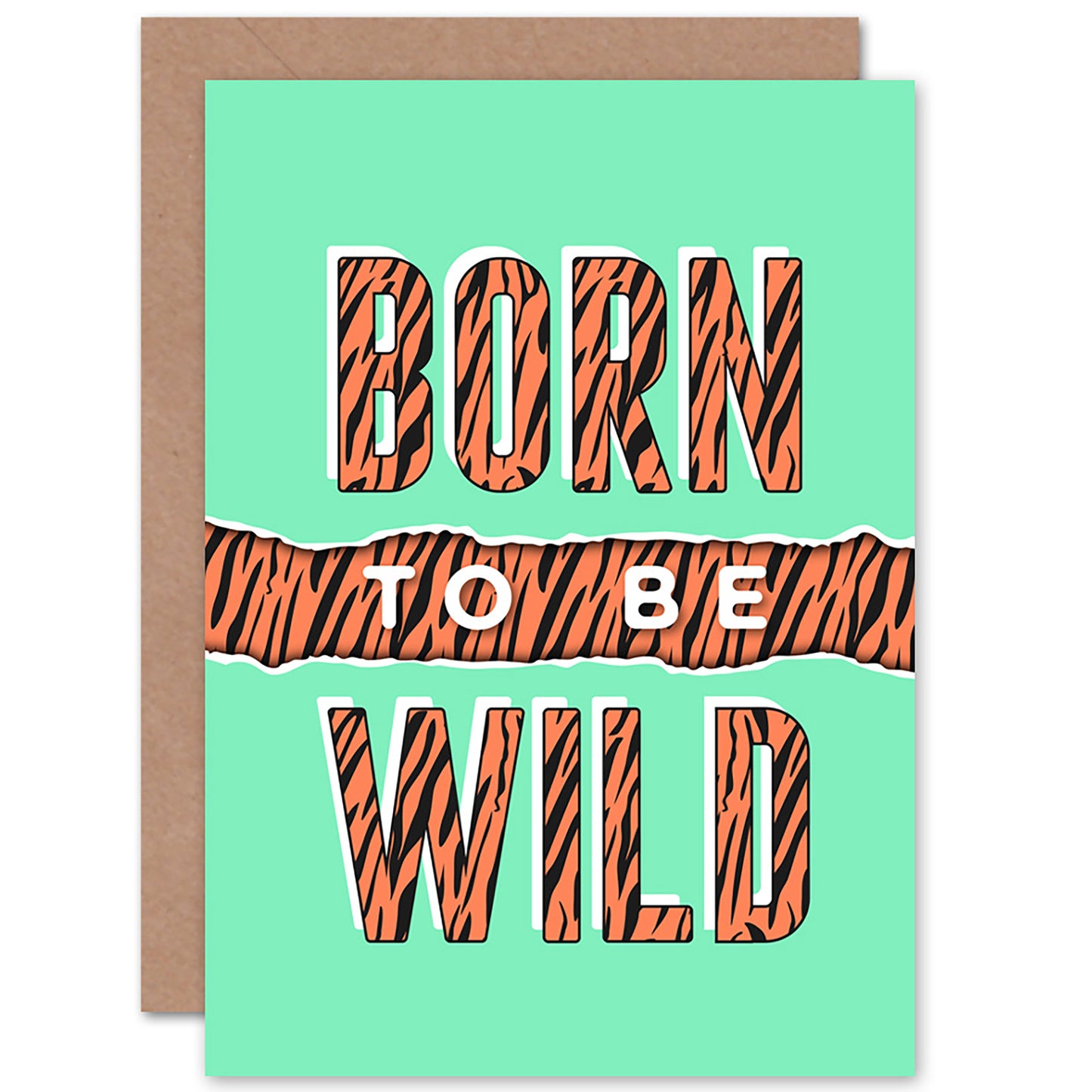 Born Be Wild Animal Tiger Quote Greetings Card