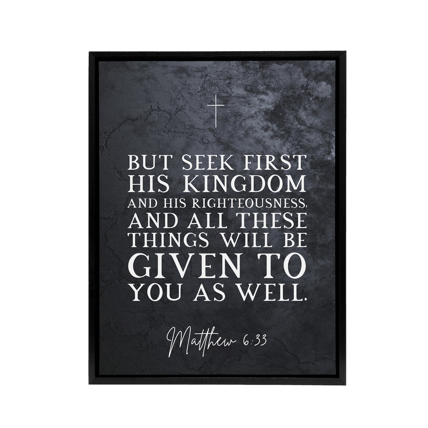 Matthew 6 33 See First His Kingdom Bible Quote Black Framed Canvas Art