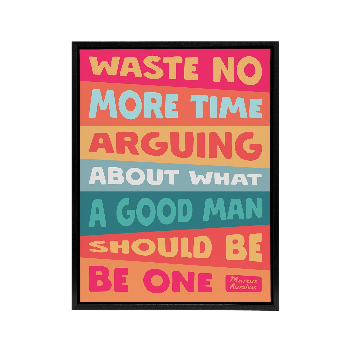 Marcus Aurelius Ispirational Quote Be A Good Man Black Framed Canvas Wall Art