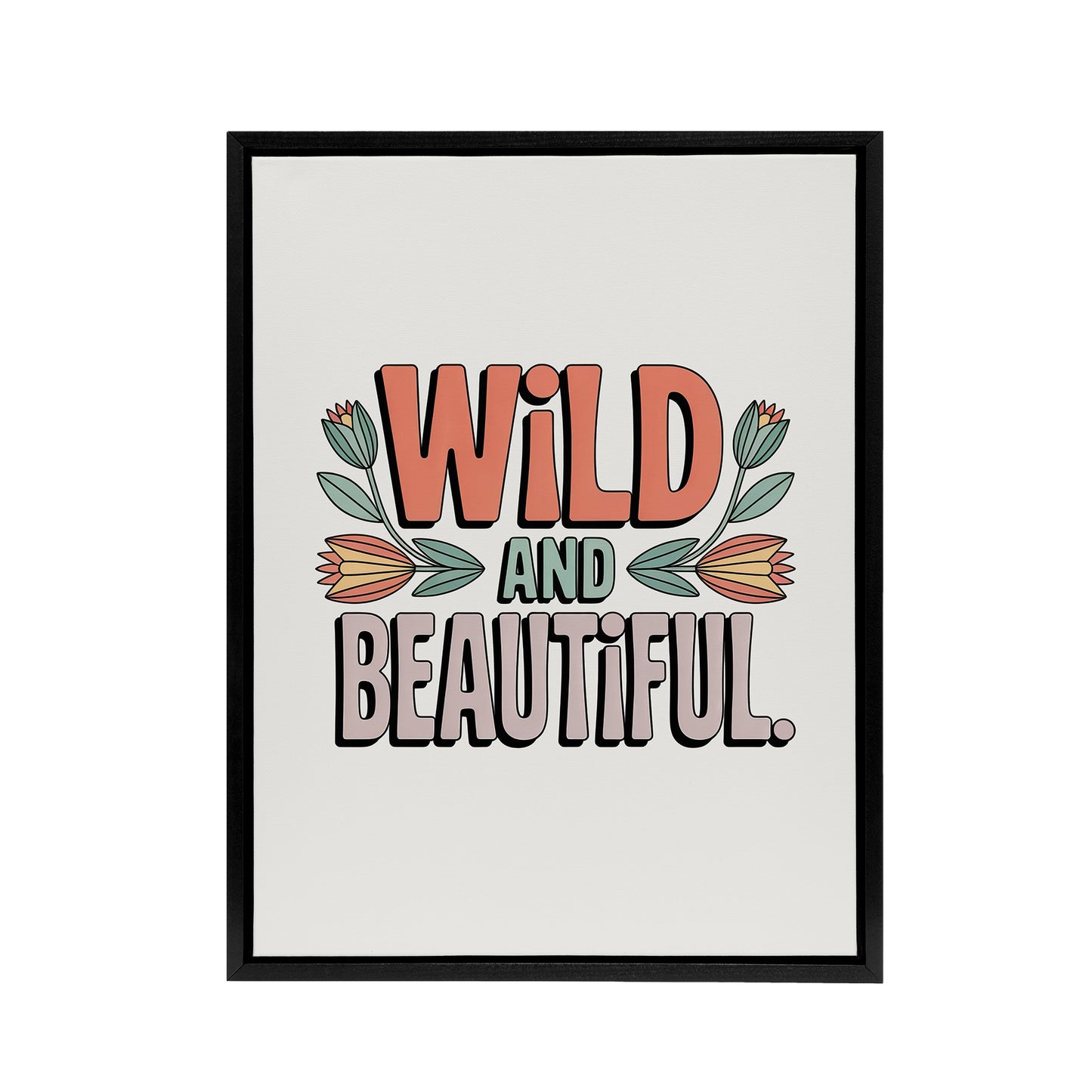 Wild And Beautiful Retro Floral Typography Framed Canvas Wall Art Print