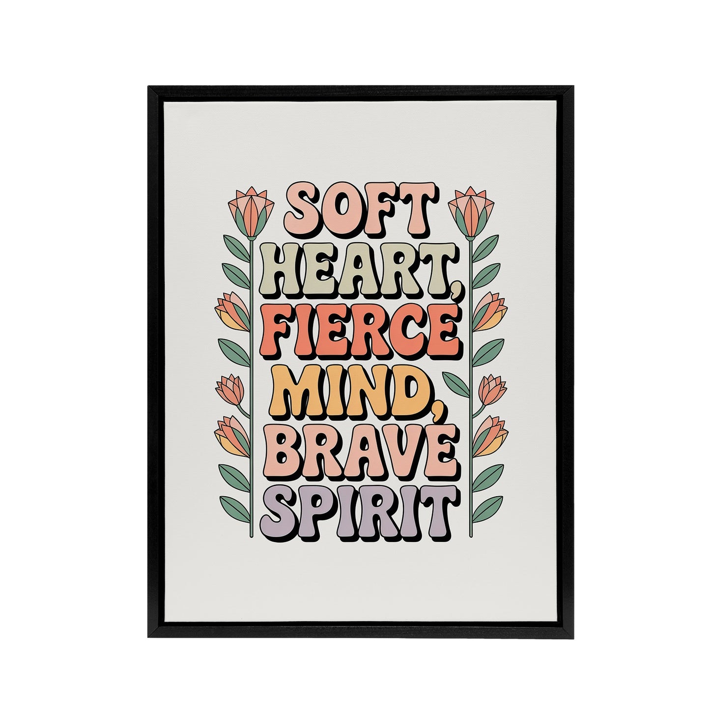 Soft Heart Fierce Mind Brave Spirit Retro Floral Framed Canvas Art Print