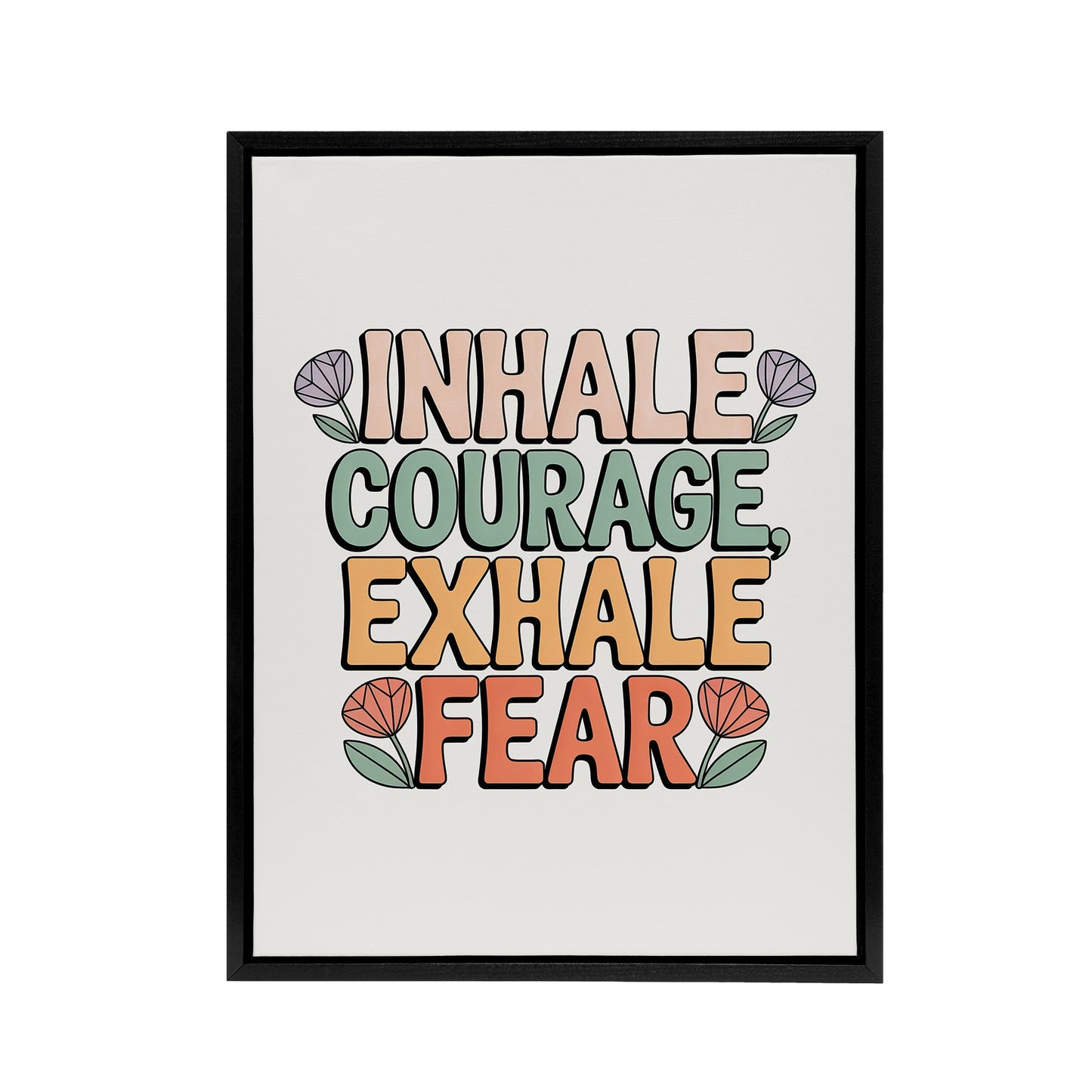 Inhale Courage Exhale Fear Retro Floral Framed Canvas Art Print