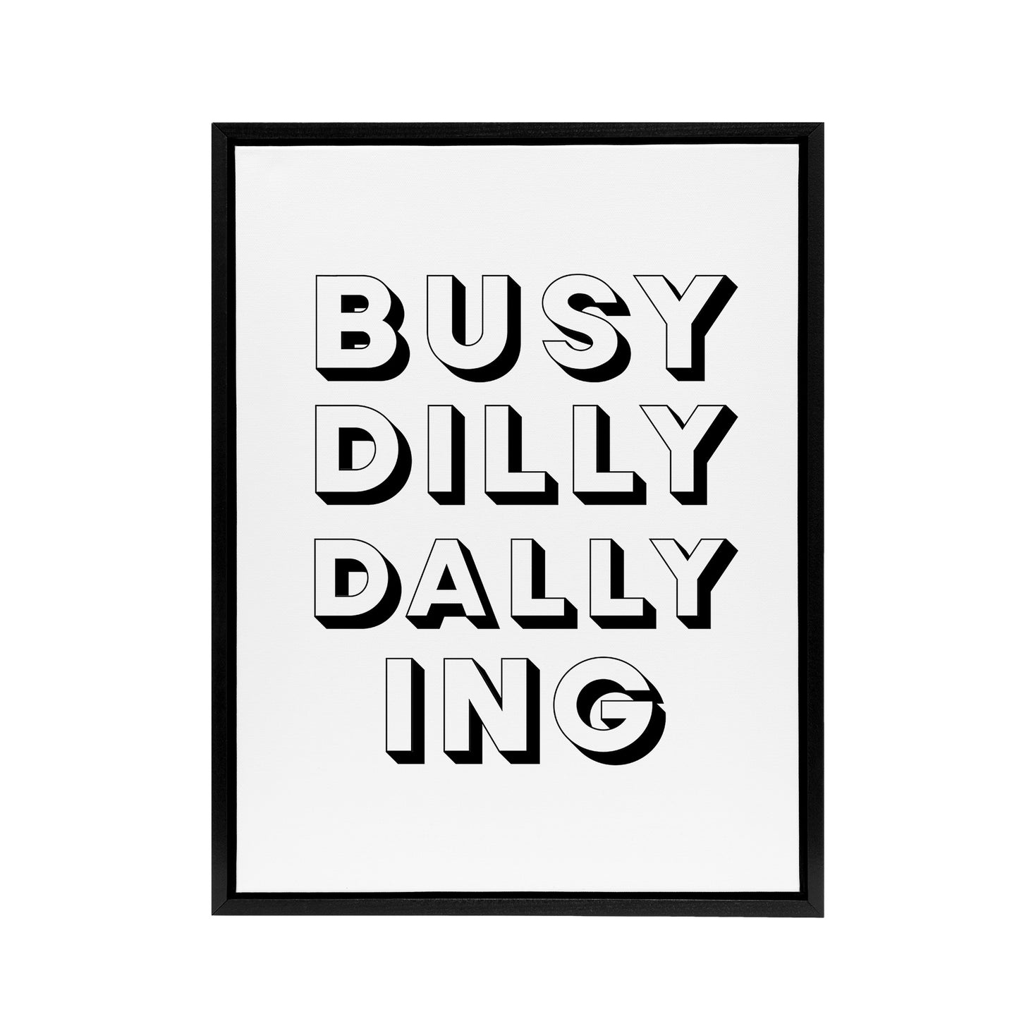 Busy Dilly Dallying Minimalist Black White Funny Framed Canvas Art Print