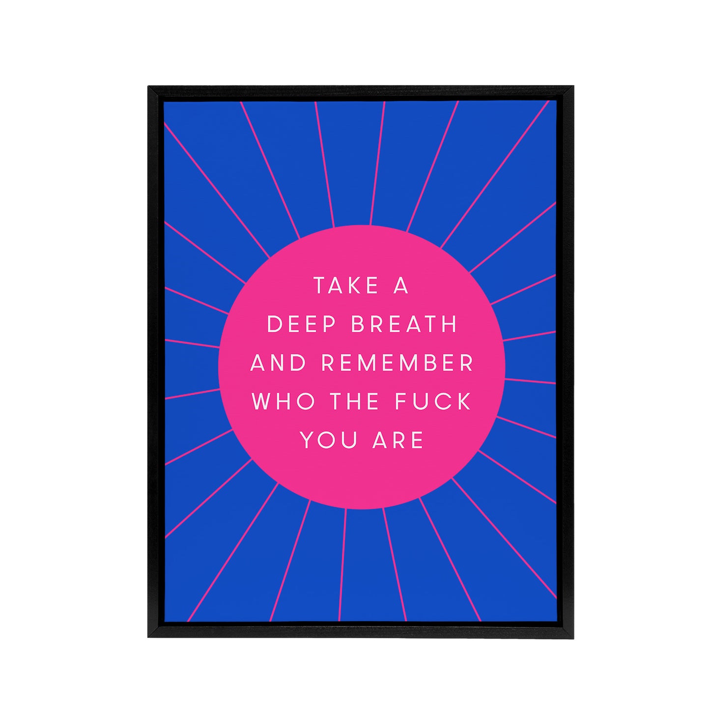 Deep Breath Remember Who You Are Pink Sun Black Framed Canvas Art Print