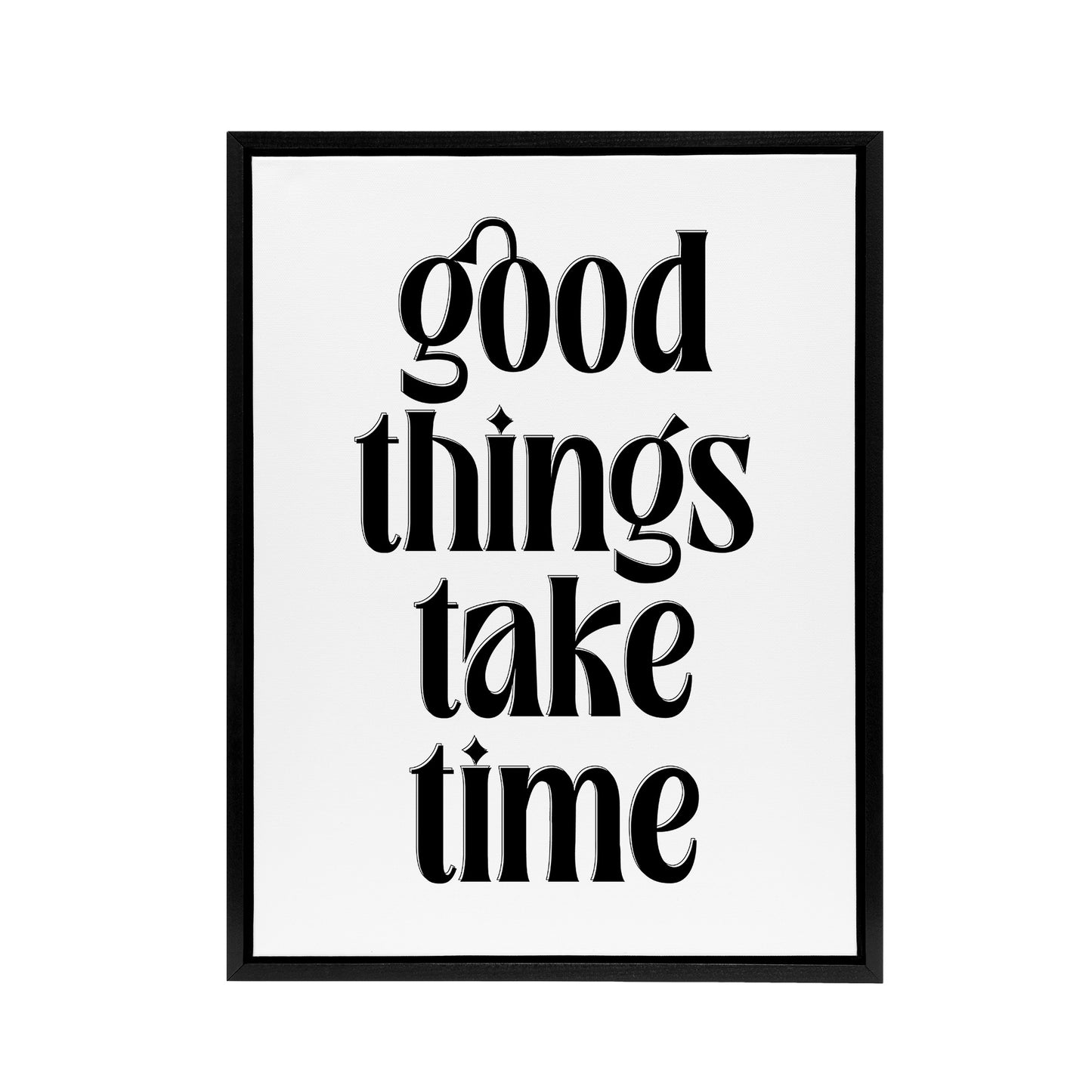 Good Things Take Time Black White Bright Simple Framed Canvas Art Print