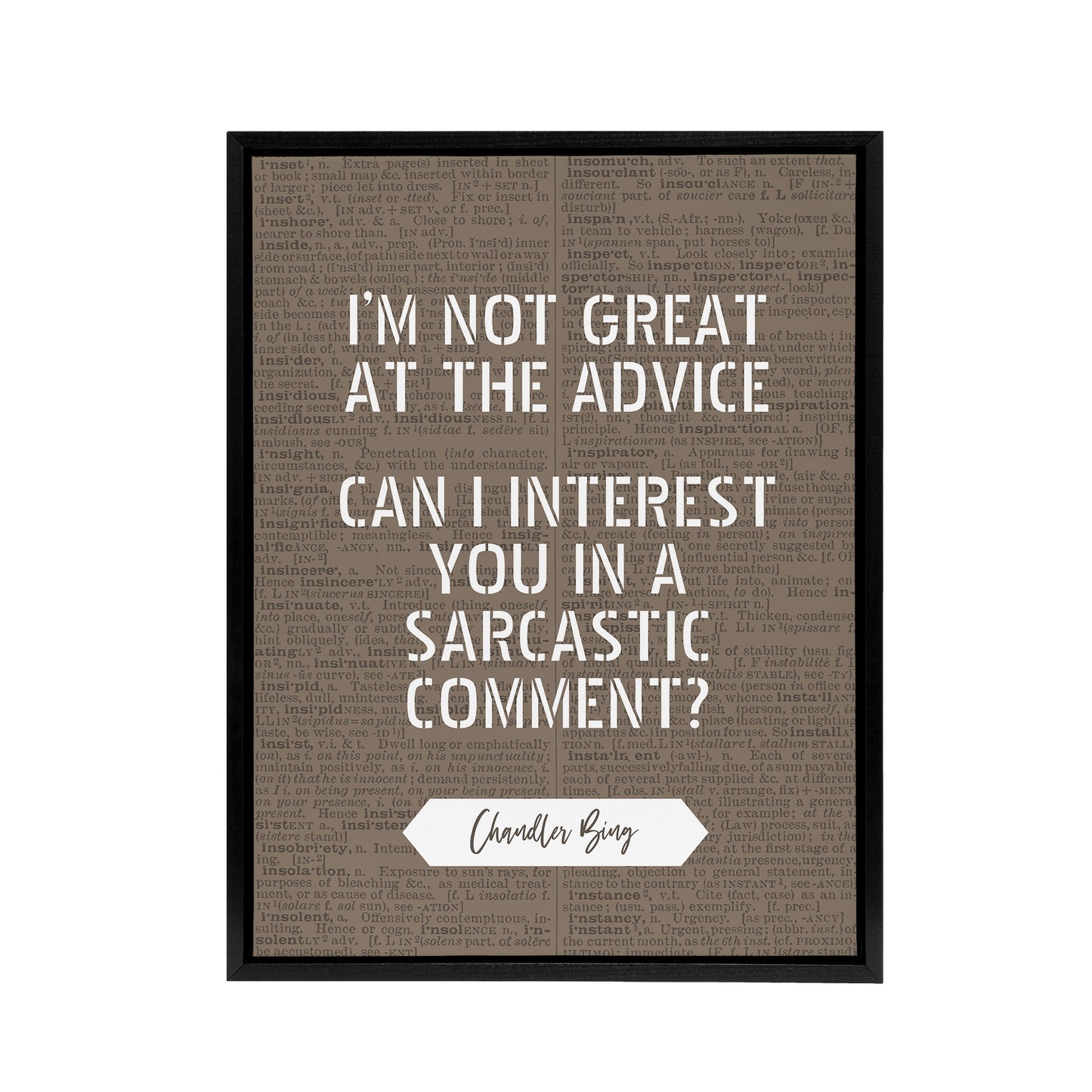 Friends Quote Sarcastic Comment Chandler Black Framed Canvas Art Print