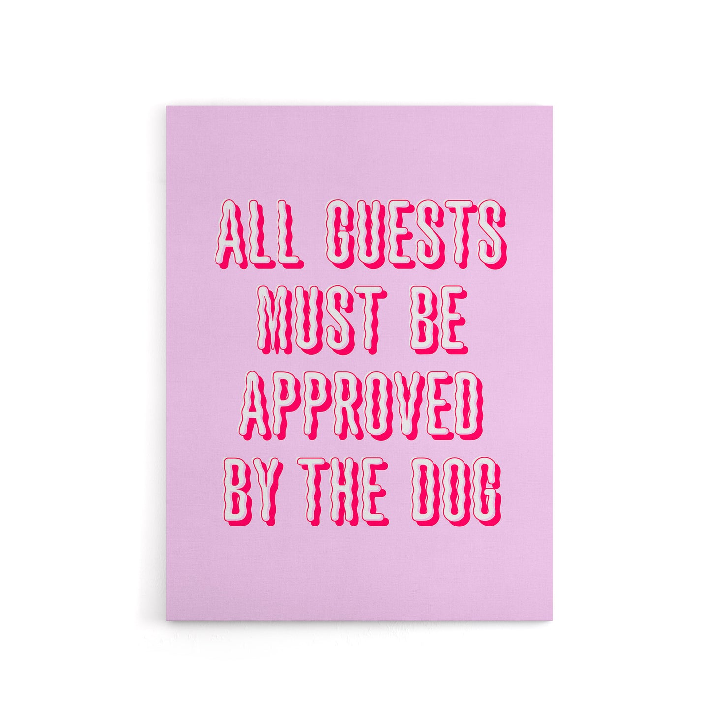 All Guests Must Be Approved By The Dog Pink Funny Canvas Wall Art Print