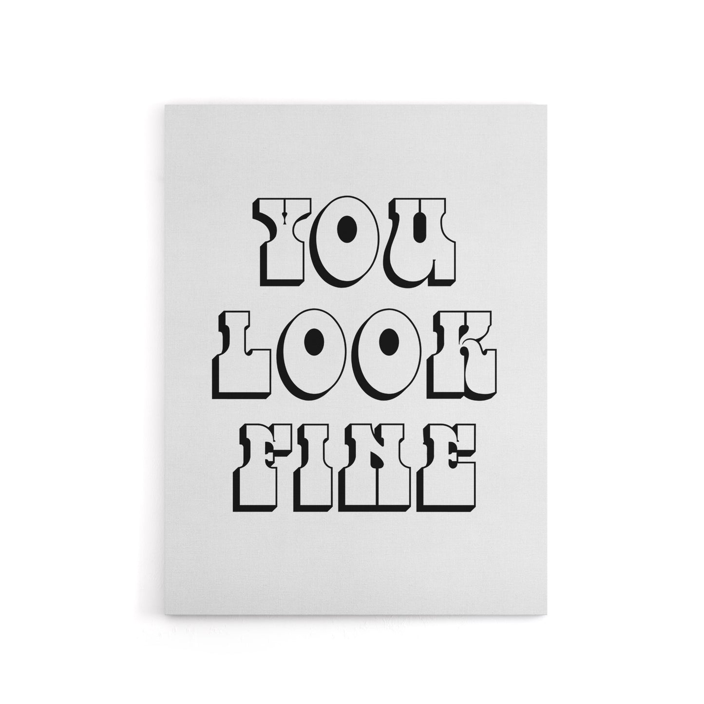 You Look Fine Black And White Bold Cheeky Canvas Wall Art Print