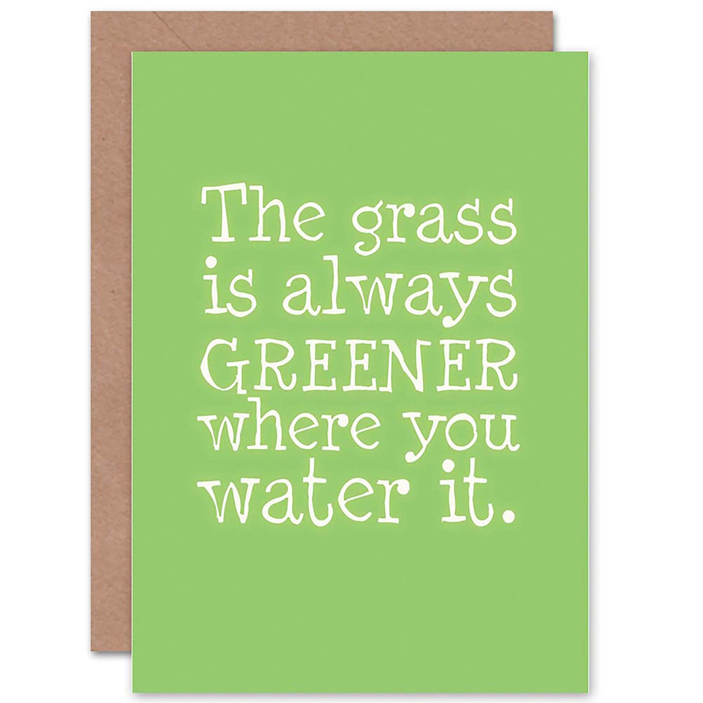 Grass Always Greener Water It Green Spring Quote Greetings Card