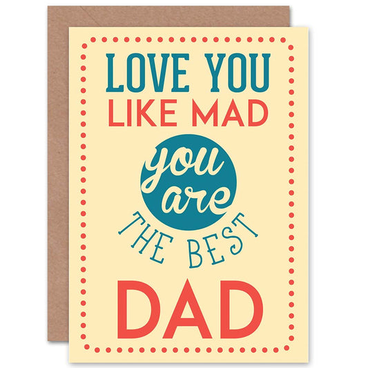 Love You Like Mad You Are The Best For Dad Father's Day Card