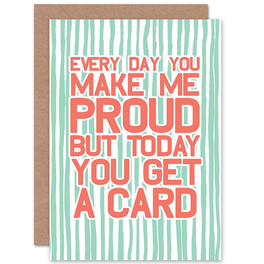 Son Daughter Make Me Proud Every Day Birthday Card