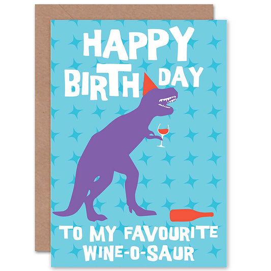 Dinosaur Pun Wine O Saur Lover Birthday Card