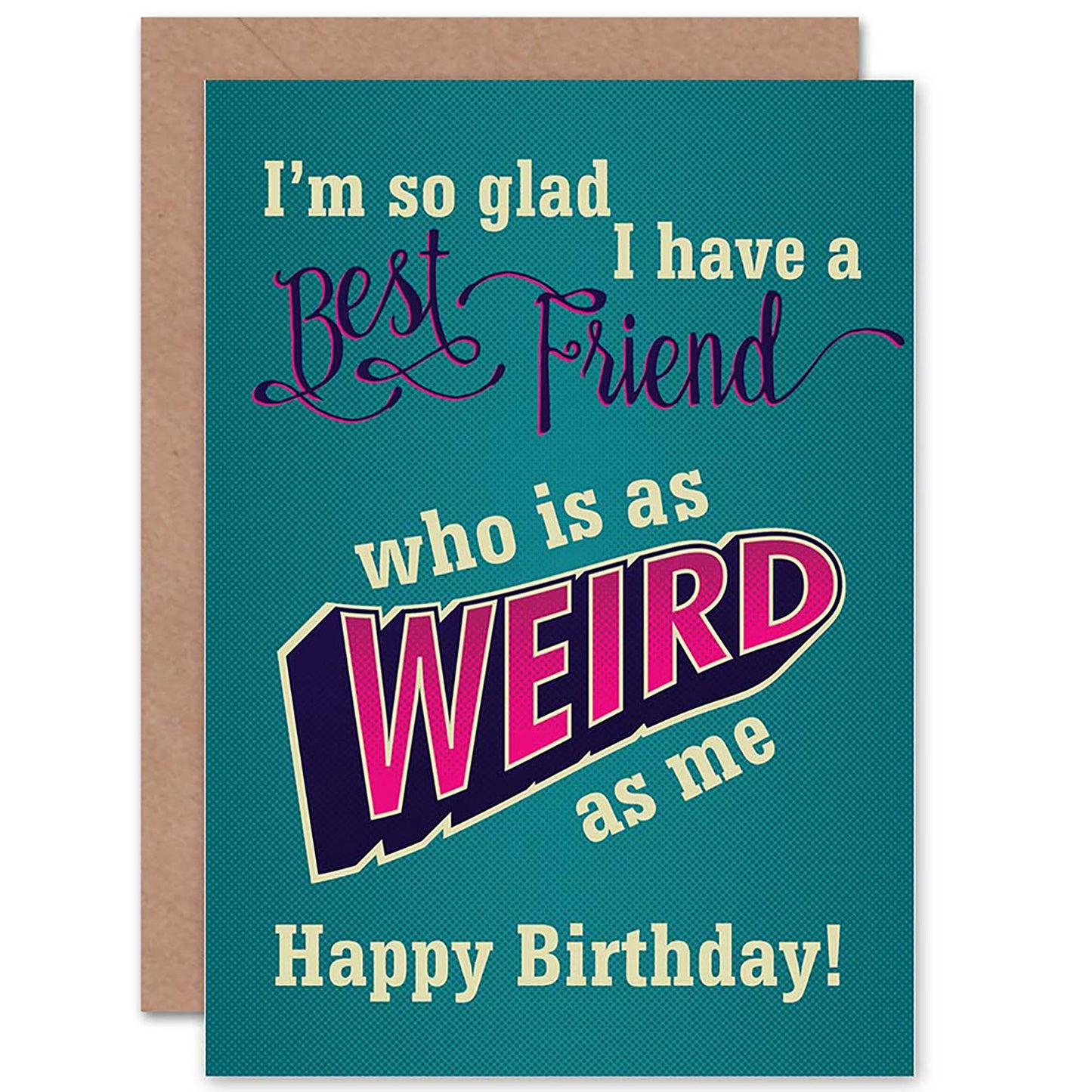 Best Friend Weird As Me Fun Bold Bestie Birthday Card