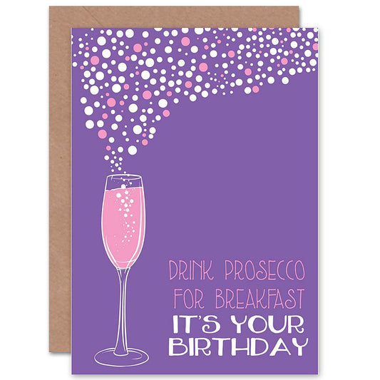 Drink Prosecco For Breakfast Purple Birthday Card