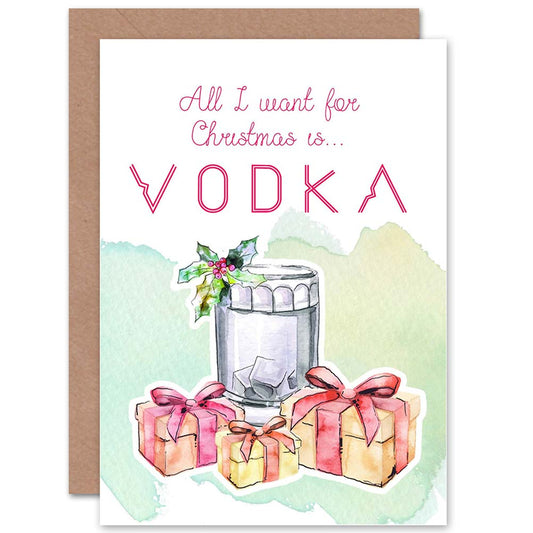 All I Want Is Vodka Funny Christmas Card