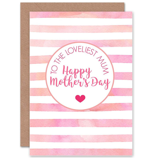 Loveliest Mum Pink Stripes Mother's day Card