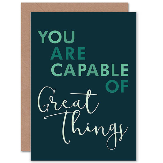 You Are Capable Of Great Things Greetings Card