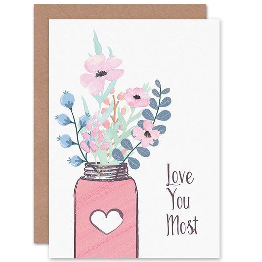 Love You Most Flowers Sweet Cute Romantic Card