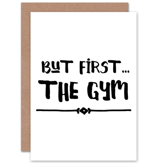 But First The Gym Fitness Lover Greetings Card