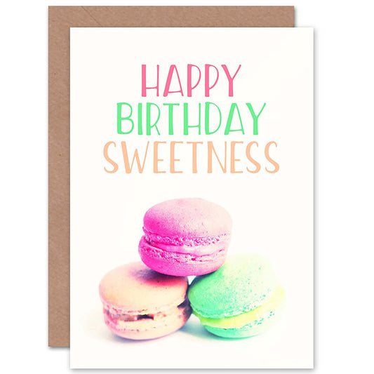 Happy Birthday Sweetness Sweet Dessert Macaroons Birthday Card