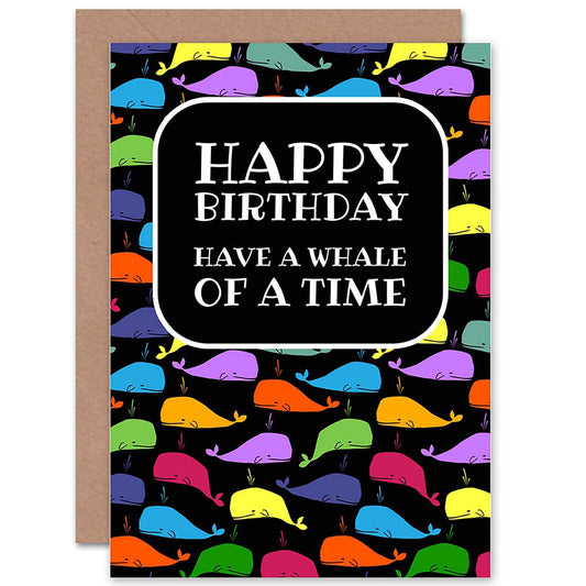 Have A Whale Of A Time Colourful Birthday Card