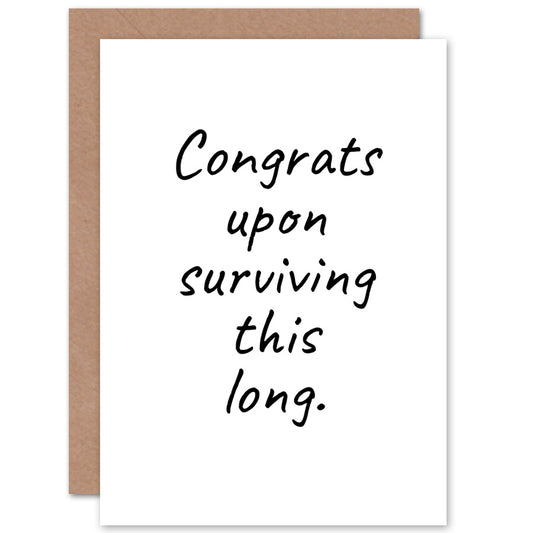 Congrats On Surviving Funny Sarcastic Birthday Card