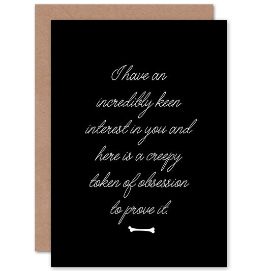 Creepy Token Obsession Love Weird Funny Birthday Card
