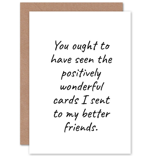Wonderful Cards Better Friends Birthday Card