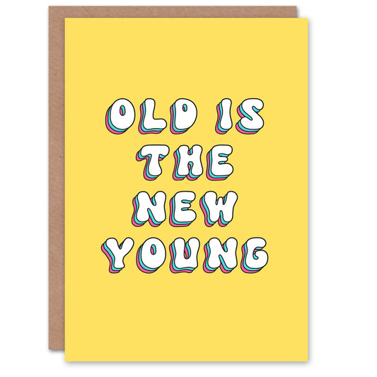 Old New Young Joke Humour Birthday Card