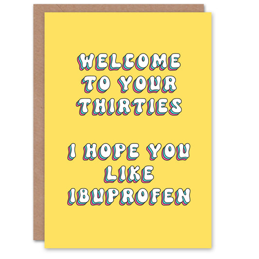 Thirties Ibuprofen 30 Year Old Adult Birthday Card