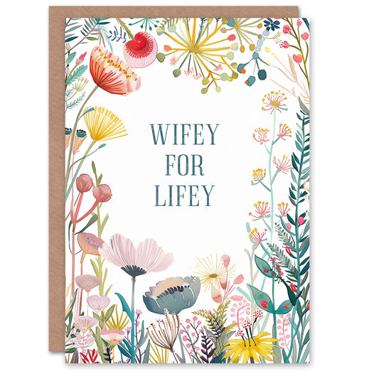 Wifey For Lifey Fun Sincere Floral Flowers For Her Greeting Card