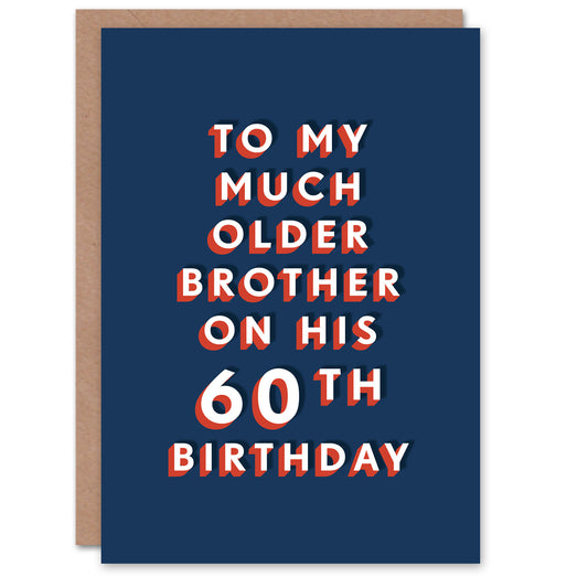 To Much Older Brother 60 Year Old 60th Funny For Him Birthday Card