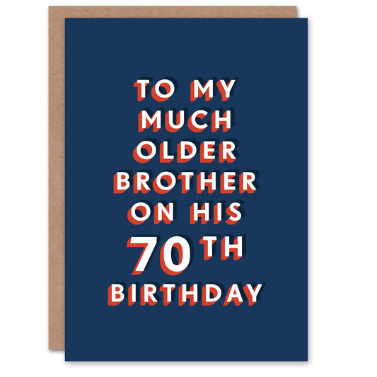 To Much Older Brother 70 Year Old 70th Funny For Him Birthday Card